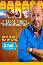 Watch Bizarre Foods: Delicious Destinations 1channel