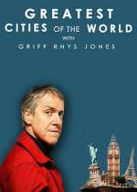 Watch Greatest Cities of the World with Griff Rhys Jones 1channel