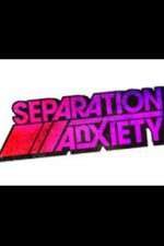 Watch Separation Anxiety 1channel