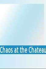 Watch Chaos at the Chateau 1channel
