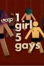 Watch 1 Girl 5 Gays 1channel