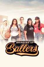 Watch Bringing Up Ballers 1channel