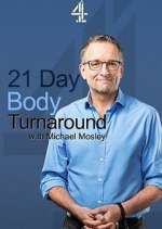 Watch 21 Day Body Turnaround with Michael Mosley 1channel