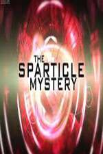 Watch The Sparticle Mystery 1channel