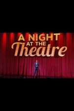 Watch A Night at the Theatre 1channel