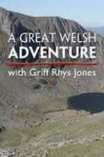 Watch A Great Welsh Adventure with Griff Rhys Jones 1channel