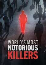 Watch World\'s Most Notorious Killers 1channel