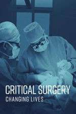 Watch Critical Surgery: Changing Lives 1channel