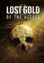 Watch Lost Gold of the Aztecs 1channel