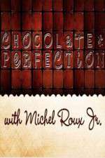 Watch Chocolate Perfection with Michel Roux Jr 1channel