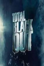 Watch Total Blackout 1channel