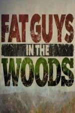 Watch Fat Guys in the Woods 1channel