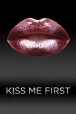 Watch Kiss Me First 1channel