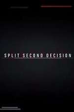 Watch Split Second Decision 1channel