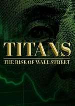 Watch Titans: The Rise of Wall Street 1channel