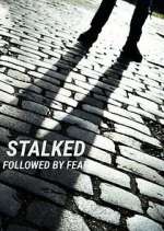 Watch Stalked: Followed by Fear 1channel