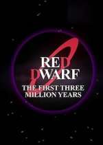 Watch Red Dwarf: The First Three Million Years 1channel