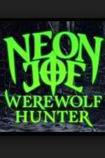Watch Neon Joe, Werewolf Hunter 1channel