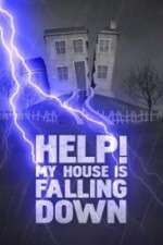Watch Help My House is Falling Down 1channel