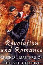 Watch Revolution and Romance - Musical Masters of the 19th Century 1channel