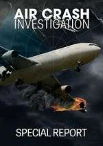 Watch Air Crash Investigation Special Report 1channel