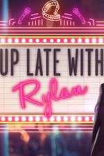 Watch Up Late with Rylan 1channel