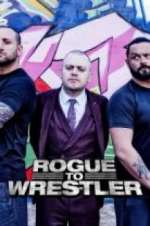 Watch Rogue to Wrestler 1channel