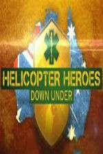 Watch Helicopter Heroes: Down Under 1channel