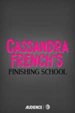 Watch Cassandra French's Finishing School 1channel