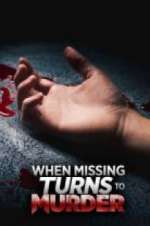 Watch When Missing Turns to Murder 1channel