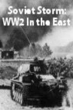 Watch Soviet Storm: WW2 in the East 1channel