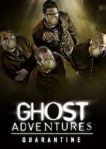 Watch Ghost Adventures: Quarantine 1channel